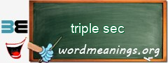 WordMeaning blackboard for triple sec